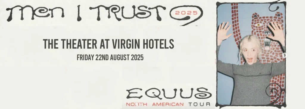 Men I Trust at The Theater at Virgin Hotels